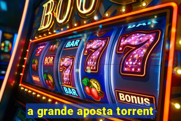 a grande aposta torrent